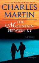 The Mountain Between Us - Charles Martin (Broadway) book collectible [Barcode 9780307888303] - Main Image 1