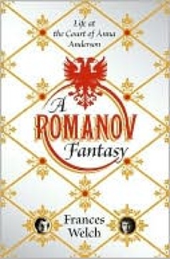 A Romanov Fantasy: Life at the Court of Anna Anderson - Frances Welch book collectible [Barcode 9780393065770] - Main Image 1