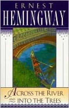 Across the River and Into the Trees - Ernest Hemingway (Charles Scribner’s Sons - Paperback) book collectible [Barcode 9780684825533] - Main Image 1