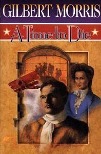 A Time To Die - Gilbert Morris (Paperback) book collectible - Main Image 1