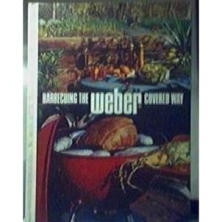 Barbecuing the Weber Covered Way - Weber USA book collectible [Barcode 0883510022] - Main Image 1