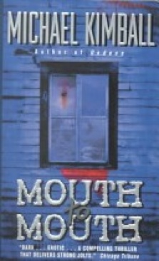 Mouth to Mouth - Michael Kimball (HarperCollins) book collectible [Barcode 9780380810291] - Main Image 1