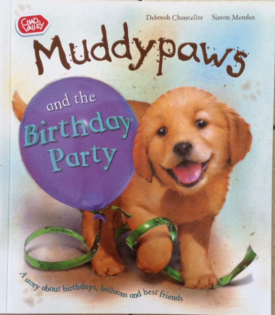 Muddypaws and the Birthday Party  - Chancellor, Deborah (Chad Valley - Paperback) book collectible [Barcode 9781445475288] - Main Image 1