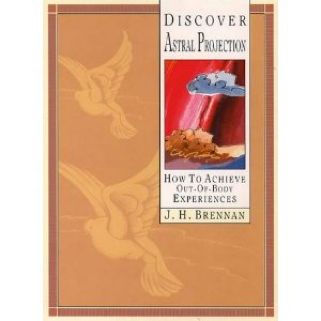 Discover Astral Projection: How to Achieve Out-of-body Experiences - Brennan, J.H. (Thorsons - Paperback) book collectible [Barcode 1855381079] - Main Image 1