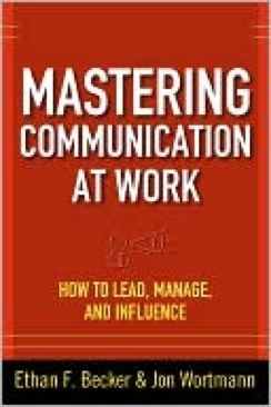 Mastering Communication at Work: How to LeadManageand Influence - Wortmann Ethan book collectible [Barcode 9780071625029] - Main Image 1