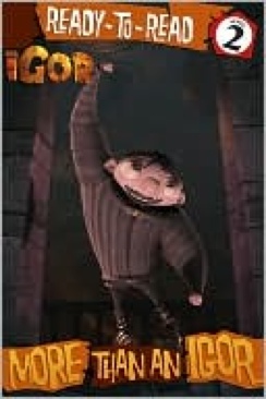 More Than an Igor