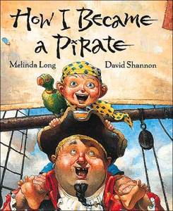How I Became a Pirate - Melinda Long (Scholastic - Hardcover) book collectible [Barcode 9780439692335] - Main Image 1