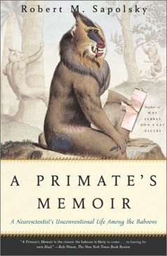 Primates Memoir: A Neuroscientists Unconventional Life Among the B