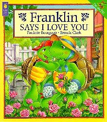 Franklin Says I Love You - Paulette Bourgeois (Scholastic Inc.) book collectible [Barcode 9780439382267] - Main Image 1