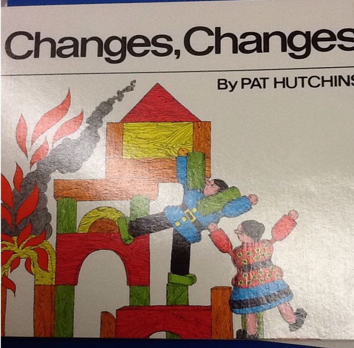 Changes, Changes - Pat Hutchins (Macmillan/McGraw-Hill School) book collectible [Barcode 9780021790524] - Main Image 1