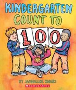 Kindergarten Count To 100 - Jacqueline Rogers (Scholastic - Paperback) book collectible [Barcode 9780439799577] - Main Image 1