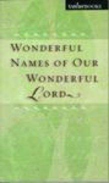 Wonderful Names of Our Wonderful Lord