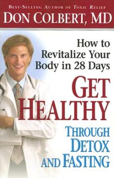 Get Healthy Through Detox and Fasting: How to Revitalize Your Body in