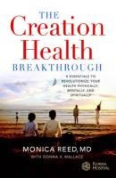 The Creation Health Breakthrough: 8 Essentials to Revolutionize Your Health Physically, Mentally, and Spiritually