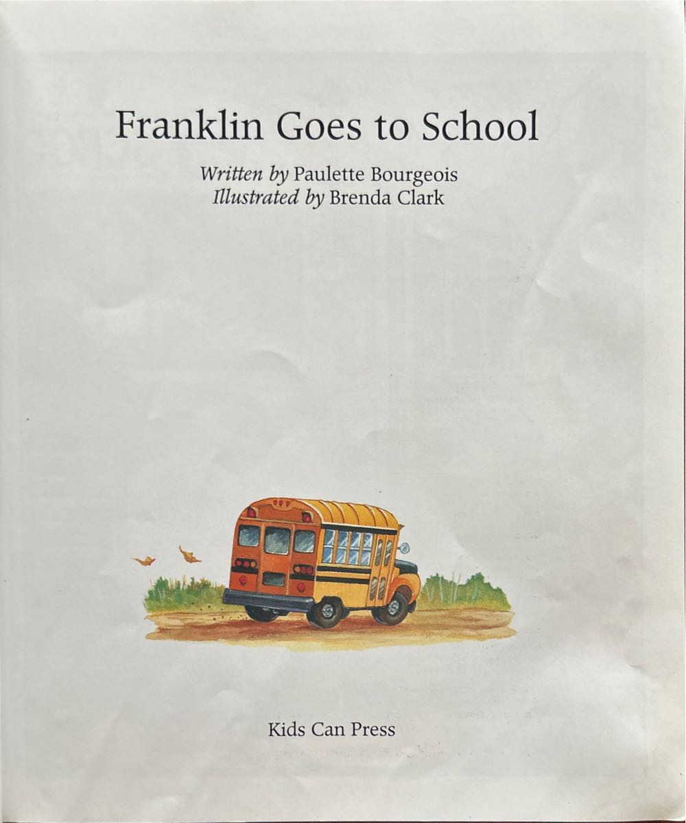 Franklin Goes To School - Paulette Bourgeois (Kids Can Press - Hardcover) book collectible [Barcode 9781550742763] - Main Image 4