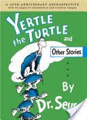 Yertle the Turtle and Other Stories