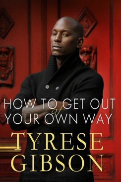 How To Get Out Of Your Own Way Gibson, Tyrese