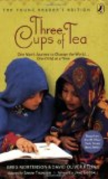 Three Cups of Tea: Young Readers Edition: One Mans Journey to Change the World... One Child at a Time -