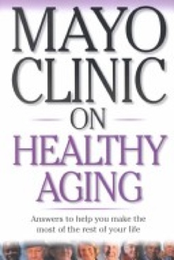 Mayo Clinic On Healthy Aging