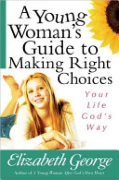 Young Woman’s Guide To Making Right Choices, A