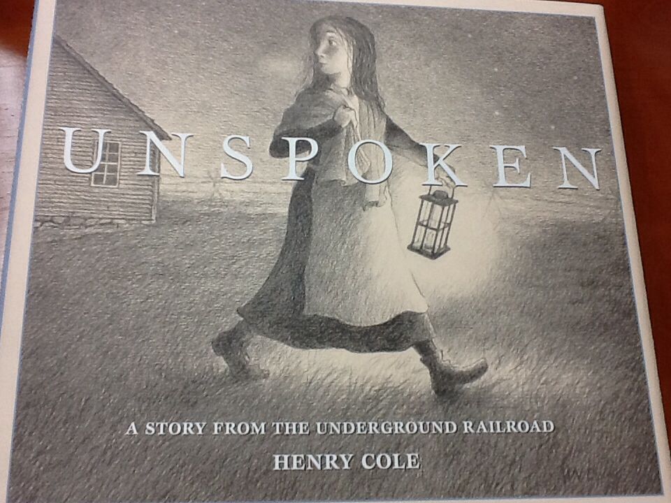 Unspoken: A Story From The Underground Railroad