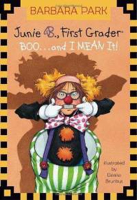 Junie B. Jones #24: Junie B., First Grader. Boo... And I Mean It!