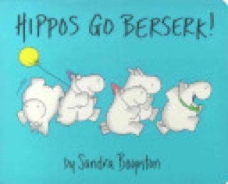 Hippos Go Berserk - Sandra Boynton (Little Simon - Board Book) book collectible [Barcode 9780689834349] - Main Image 1