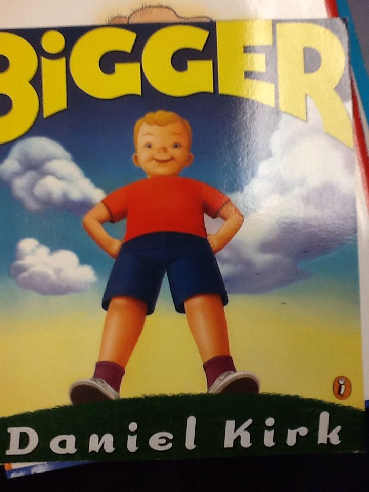 Bigger