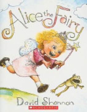 Alice The Fairy - David Shannon (Scholastic - Paperback) book collectible [Barcode 9780439791656] - Main Image 1