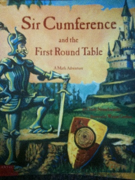 Sir Cumference And The First Round Table