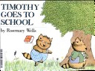 Timothy Goes To School