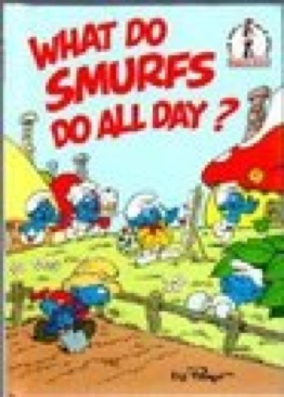 What Do Smurfs Do All Day? 