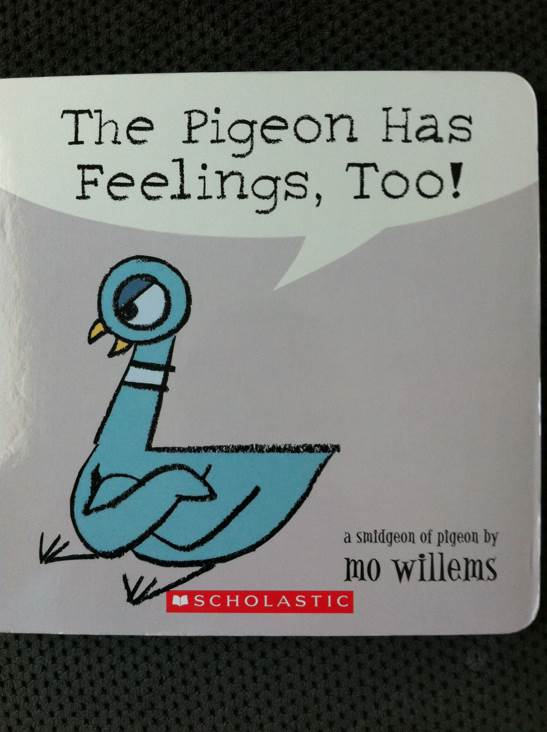 The Pigeon Has Feelings- Too!
