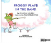 Froggy Plays In The Band xG8- Animal Frog - Jonathan London (Scholastic - Paperback) book collectible [Barcode 9780439578776] - Main Image 1