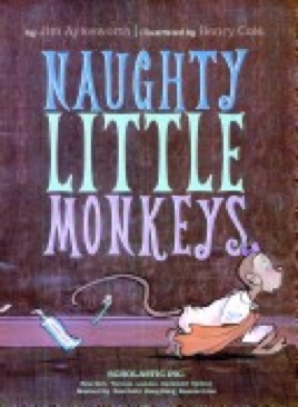 Naughty Little Monkeys - Jim Aylesworth (A Scholastic Press - Paperback) book collectible [Barcode 9780439685832] - Main Image 1