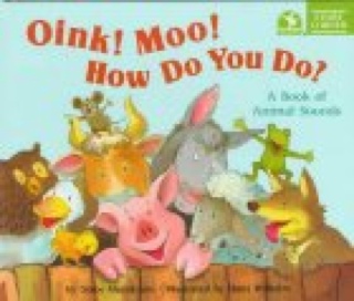 Oink! Moo! How Do You Do?
