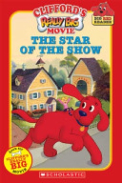 Clifford’s Really Big Movie: The Star Of The Show - Norman Bridwell (Scholastic - Paperback) book collectible [Barcode 9780439627498] - Main Image 1