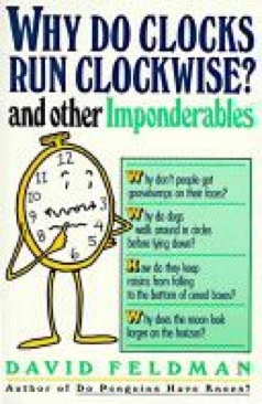 Why Do Clocks Run Clockwise? - David Feldman (Perennial - Paperback) book collectible [Barcode 9780060915155] - Main Image 1