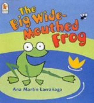 The Big Wide-mouthed Frog - Ana Martin Larranaga (Candlewick Press - Paperback) book collectible [Barcode 9780439165785] - Main Image 1