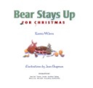 Bear Stays Up For Christmas - Karma Wilson (Christmas - Paperback) book collectible [Barcode 9780439807227] - Main Image 1