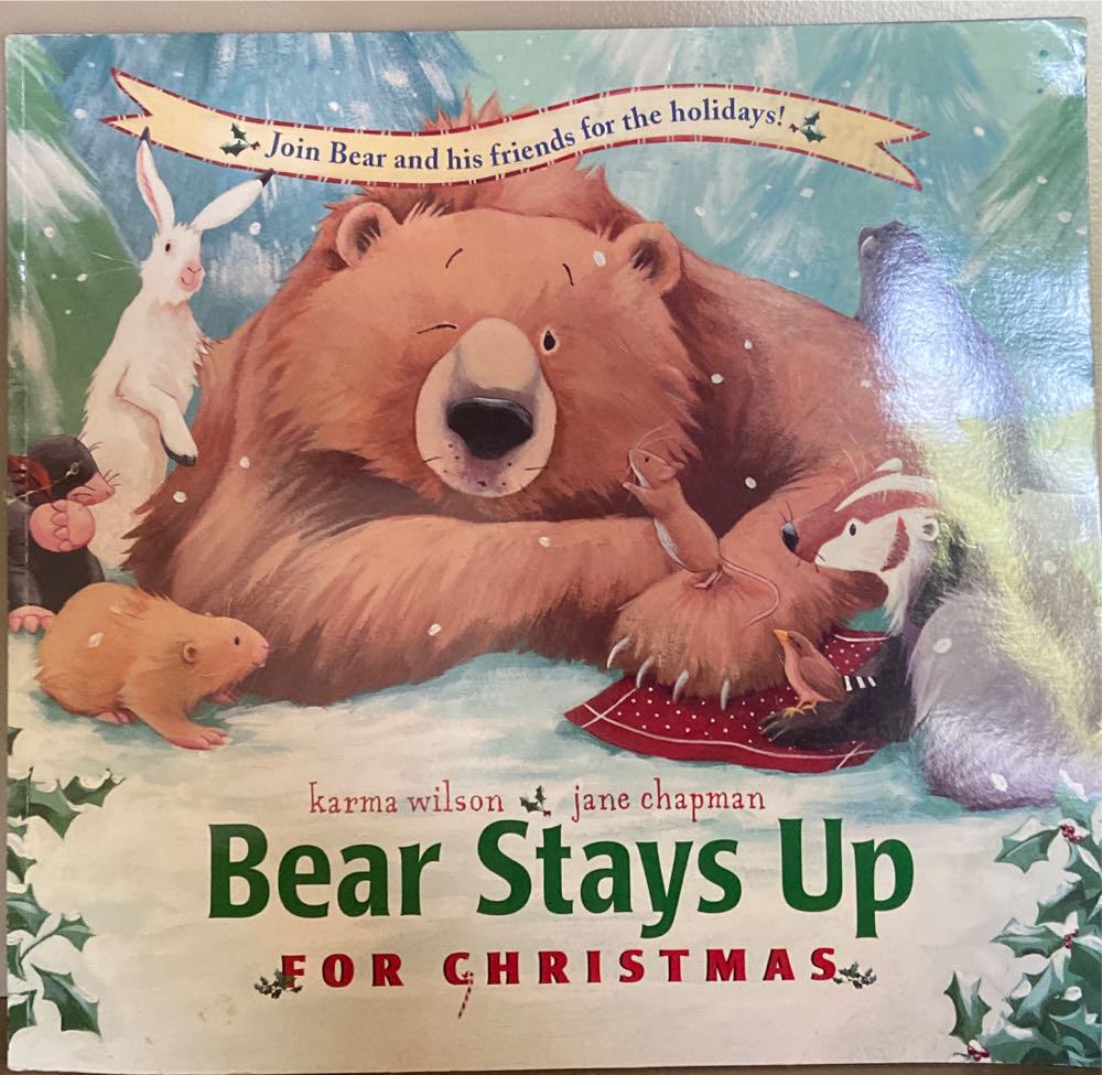 Bear Stays Up For Christmas - Karma Wilson (Christmas - Paperback) book collectible [Barcode 9780439807227] - Main Image 2