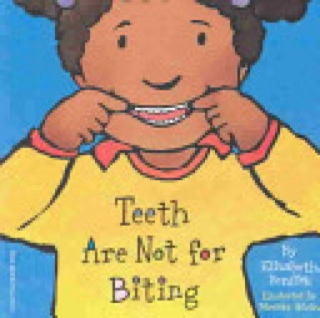 Teeth Are Not For Biting
