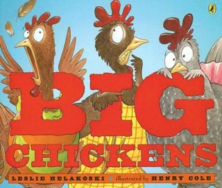 Big Chickens - Leslie Helakoski (Scholastic Inc.) book collectible [Barcode 9780545066570] - Main Image 1