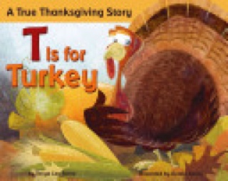 T Is For Turkey - Tanya Lee Stone (Scholastic - Paperback) book collectible [Barcode 9780843125702] - Main Image 1
