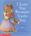 I Love You Because You’re You - Liza Baker (Cartwheel Books - Hardcover) book collectible [Barcode 9780439206389] - Main Image 1