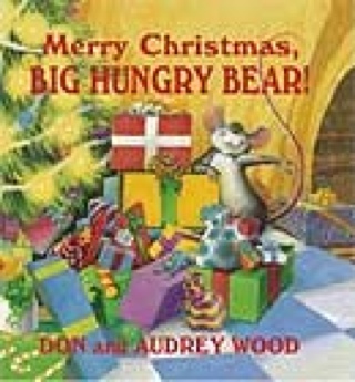 C: Merry Christmas, Big Hungry Bear - Don & Audrey Wood (Scholastic Inc. - Paperback) book collectible [Barcode 9780439574587] - Main Image 1