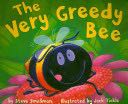 The Very Greedy Bee - jack Tickle book collectible [Barcode 9781589254220] - Main Image 1