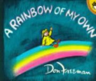 A Rainbow Of My Own - Don Freeman (Scholastic Inc. - Paperback) book collectible [Barcode 9780439472395] - Main Image 1