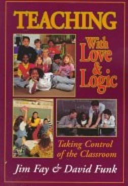 Teaching With Love & Logic: Taking Control of the Classroom