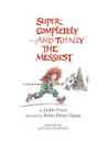 Super-Completely and Totally the Messiest